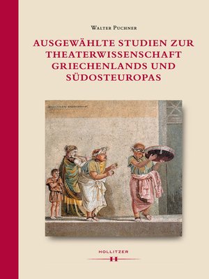 cover image of Ausgewählte Studien zur Theaterwissenschaft Griechenlands und Südosteuropas